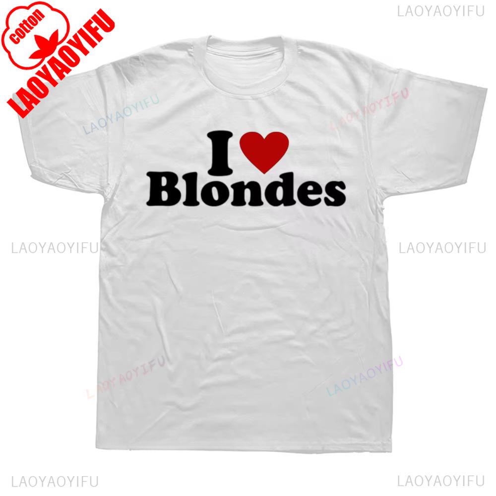 New Arrival I Love Heart Blondes Blonde Hair TShirt Boyfriend Bf Gift Humor Funny Letters Printed Saying Cotton Tshirt Man Tees