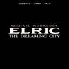 Michael Moorcocks Elric Vol. 4 The Dreaming City by Julien Blondel... 9781785867712