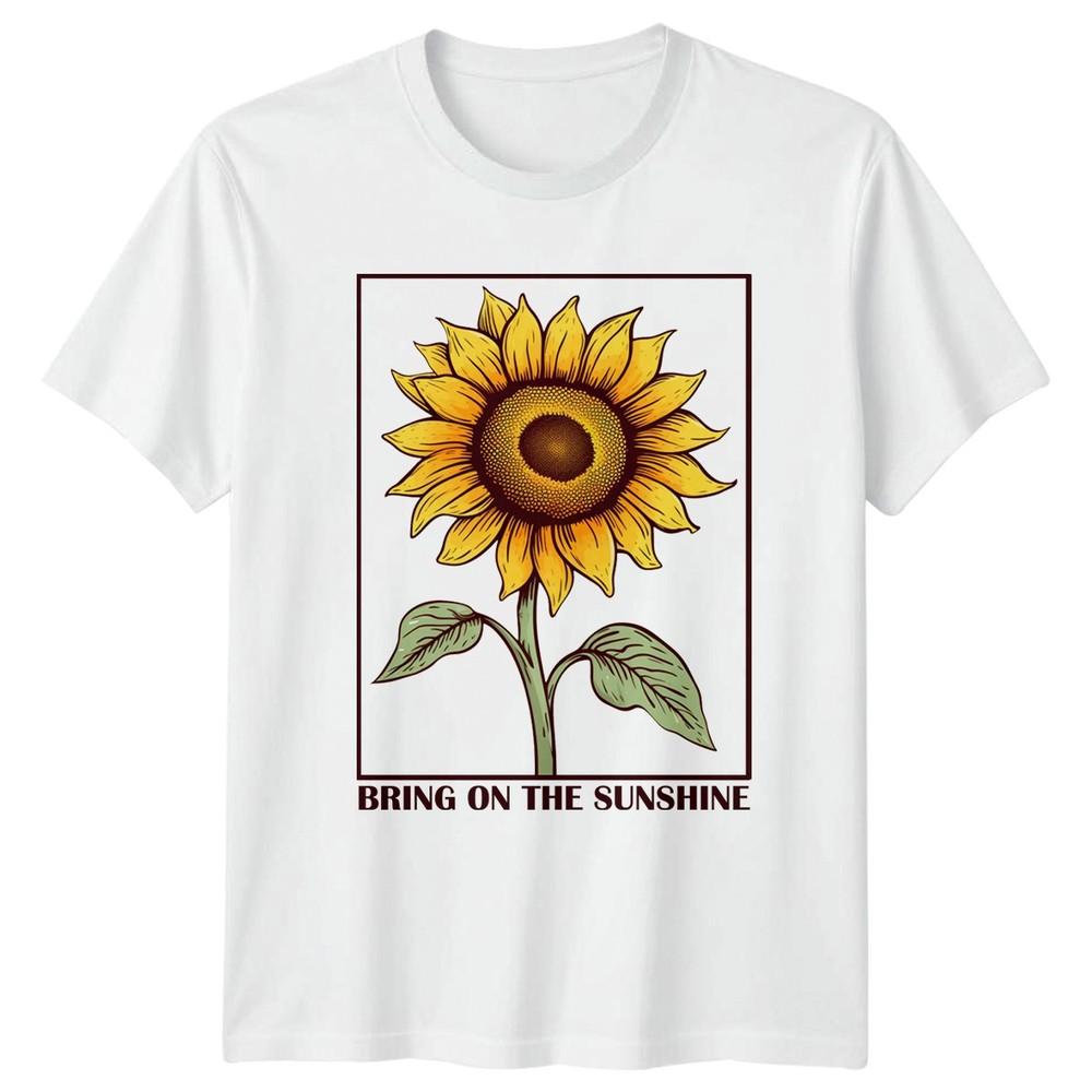 Bring On The Sunshine Unisexs TShirt Floral Gardening Gift For Her S