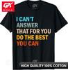 I Cant Answer That for You Do The Best You Can Testing Day Graphic T Shirts Unisexs Clothing Cotton Women Funny Summer Tshrits