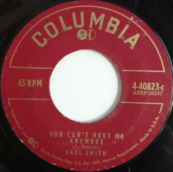 

7inch Record CARL SMITH You Cant Hurt Me Anymore 440823C COLUMBIA 1957 US CountryFolk Used