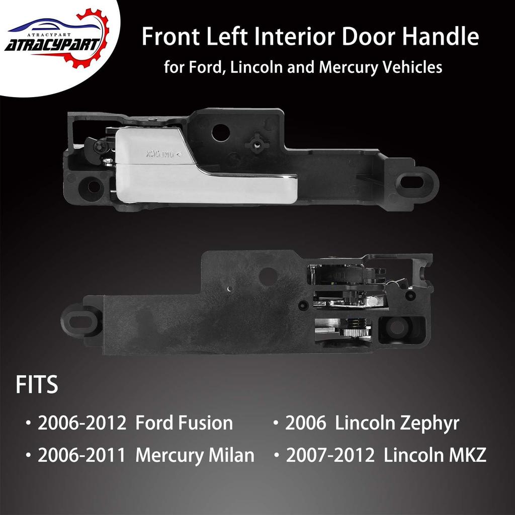 ATRACYPART Interior Door Handle Front Left Driver Side - For 2006-2012 Ford Fusion 2007-2012 Lincoln MKZ 2006 Lincoln Zephyr 2006-2011 Mercury Milan