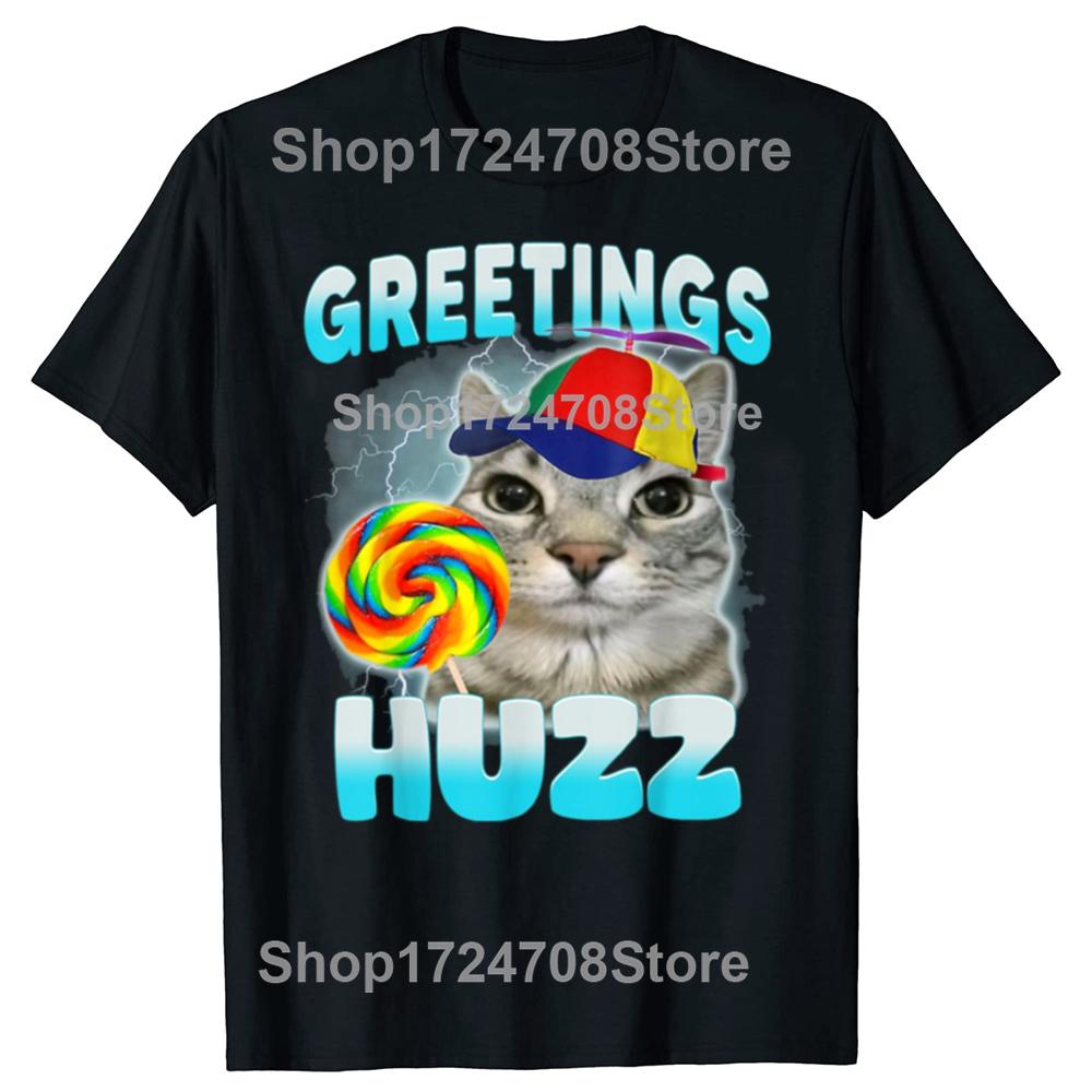 Funny Greetings Huzz Cat Lover Graphic T-shirts Men Women's Fashion Casual Tshirt 100% Cotton Loose Oversized T Shirt