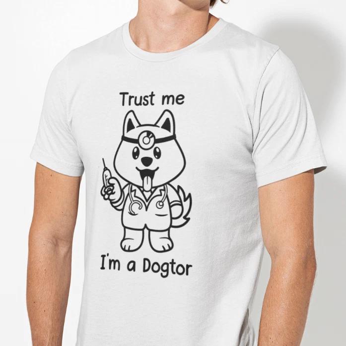 Men s and Women s T-shirts Trust Me I m a Dogtor Dog Doctor Cartoon Sayings Fun Fun Fun Fun Comedy L