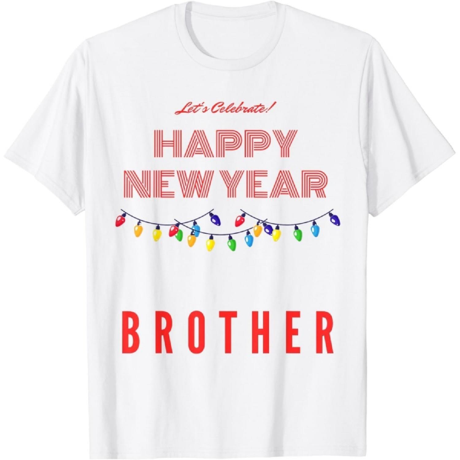 Robnik Brother Lets Celebrate! Happy New Year Brother T-Shirt S