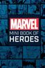 Marvel Comics Mini Book of Heroes by Scott Beatty Hardback Book 9781683839569