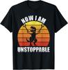 Retro Now I Am Unstoppable Shirt Funny T‑Rex Gifts Vintage T‑Shirt