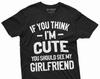 Men's Funny Valentine's Day Boyfriend T-shirt You Should See My Girlfriend Funny Tee Shirt Gift for Him Cute Boyfriend Tee