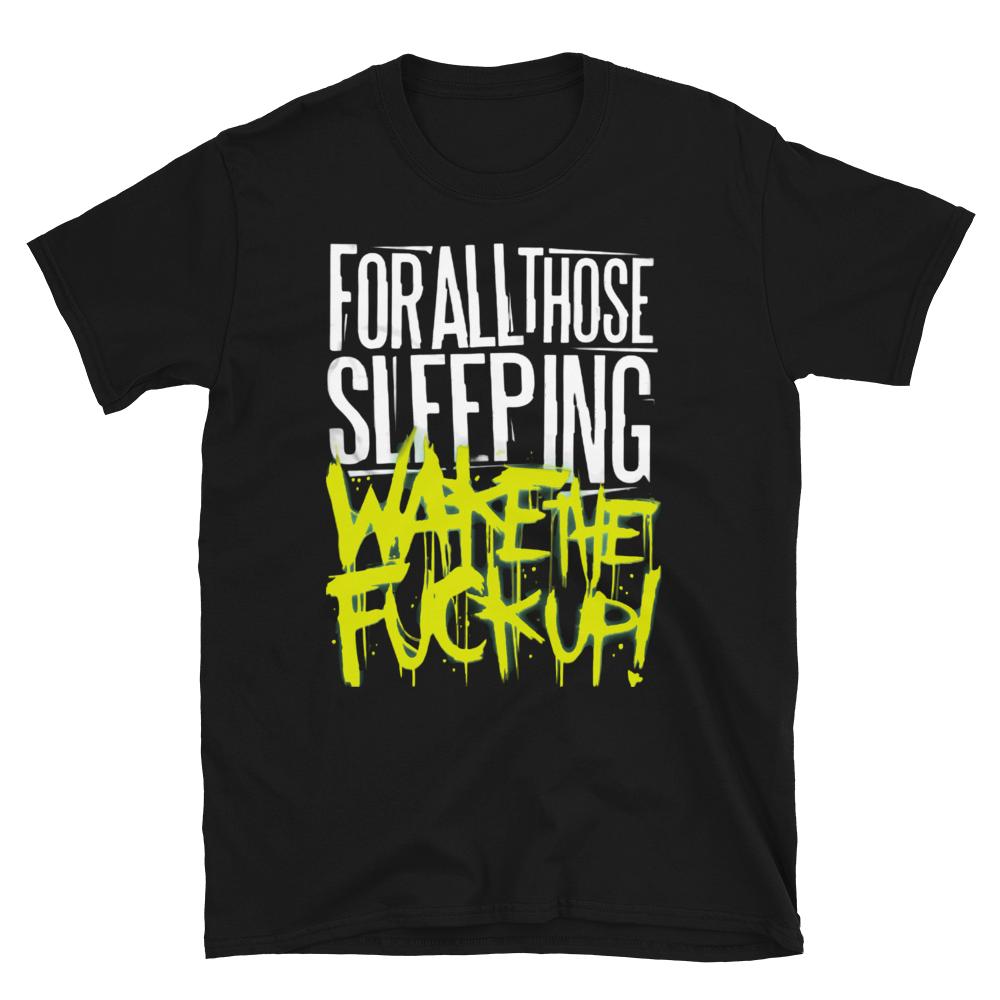 Pro všechny spící Unisex tričko Wake The F Up Emo Easycore Band