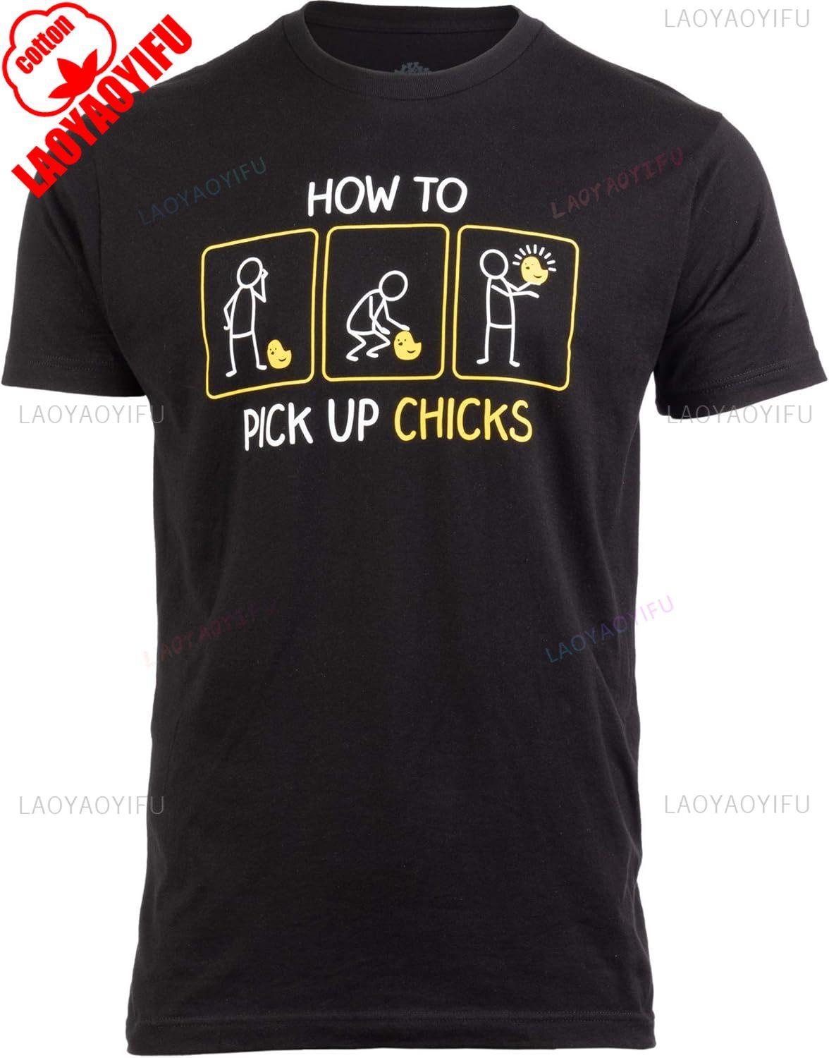 How To Pick Up Chicks Funny Sarcastic Sarcasm Joke Tee for Man Woman Cotton TShirt Summer Fashion Casual Street Tshirt Tops S