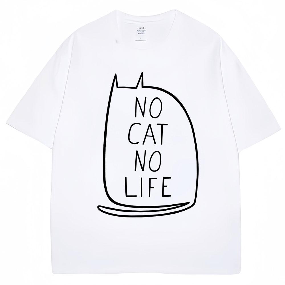 Funny No Cat No Life Graphic Tshirts Unisex Women Kawaii Kitty Cute T Shirts Oversized Cotton Casual T Shirt Cat Lovers Streetwear