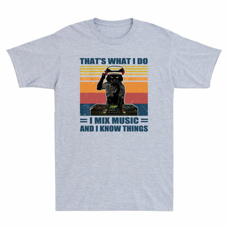 Black Do Dj Music Vintage I Cat Tshirt Unisex I Know What Thats And Things I Mix