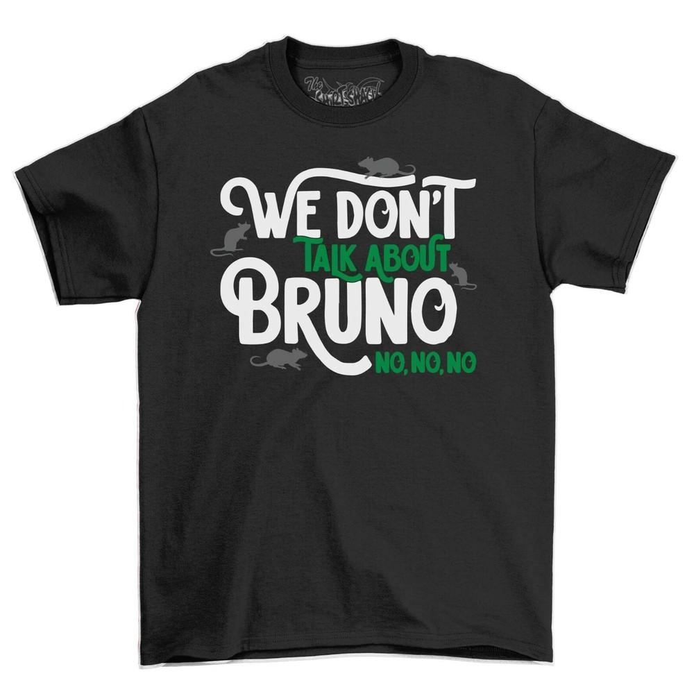 

We Don t Talk About Bruno No No No Adults T-Shirt Unisex Short Sleeve Tee Shirt 2XL
