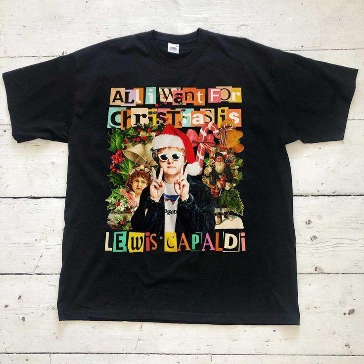 

All I Want For Is Lewis Capaldi - - Unisex Shirt Christmas Xmas PA184 Unisex T-Shirt L