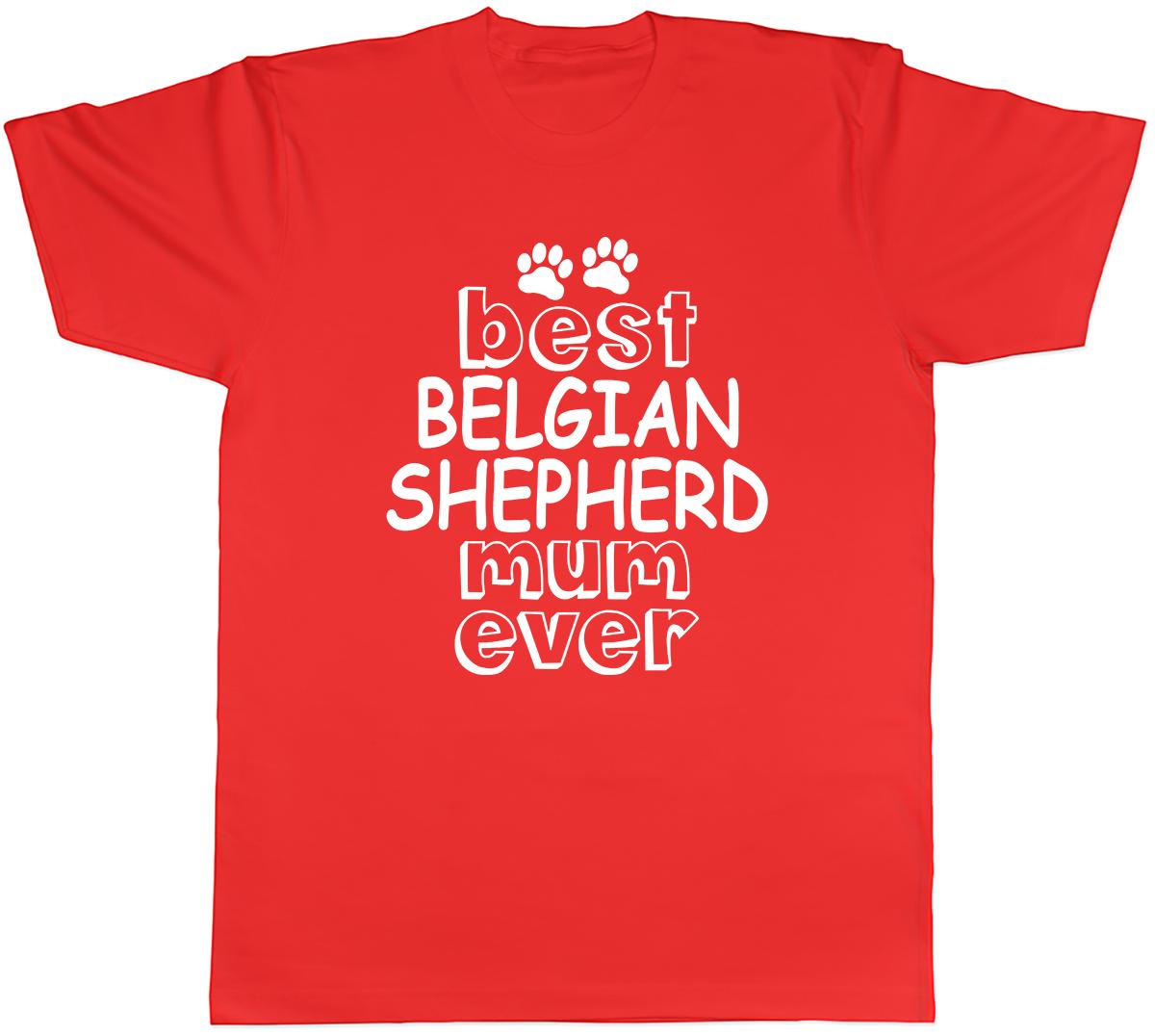 Best Belgian Shepherd Mum Ever Unisexs Unisex TShirt Tee S