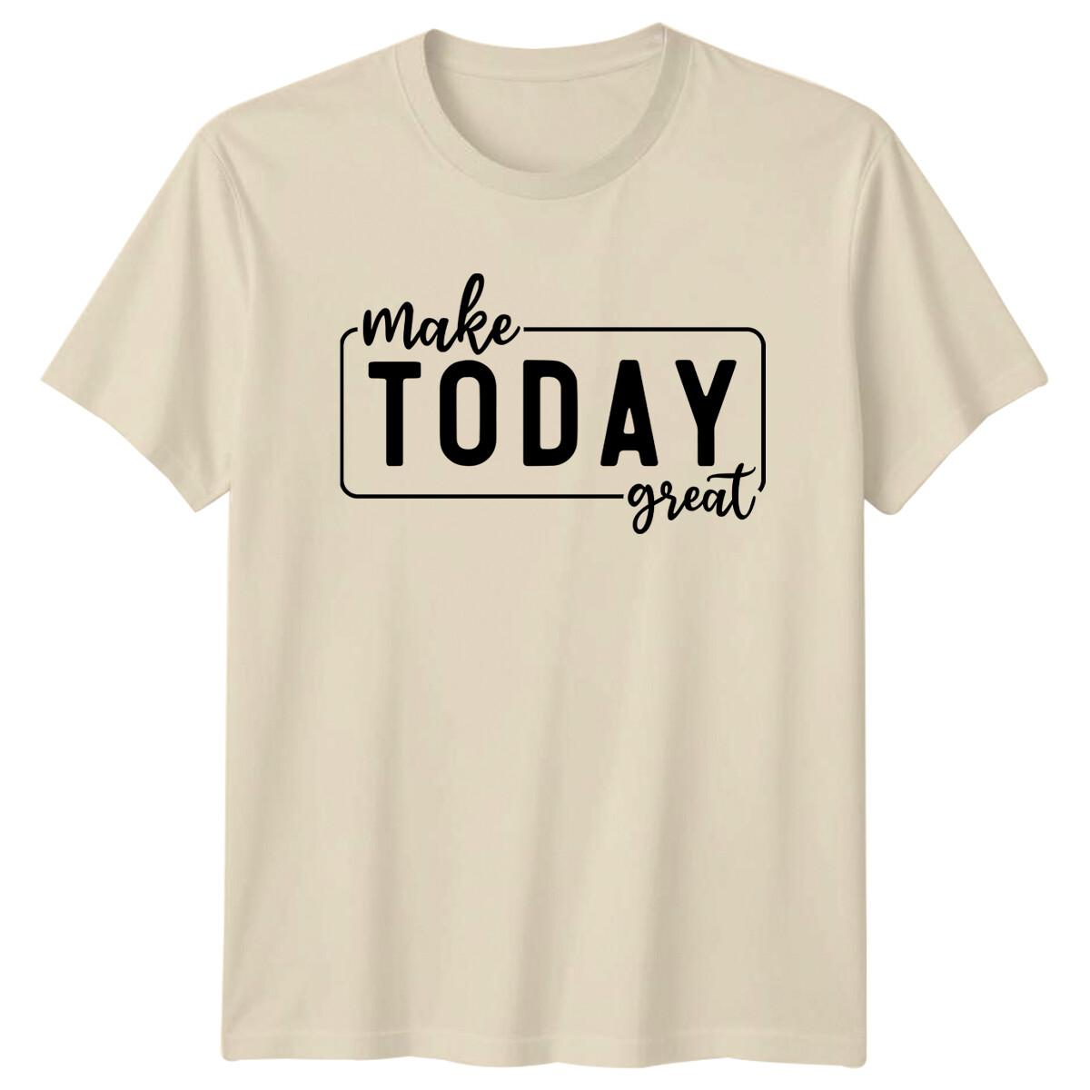 Make Today Great Motivational Quote Graphic T-Shirt, Slogan Tee M