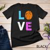 Love Basketball Team Fan T Shirt