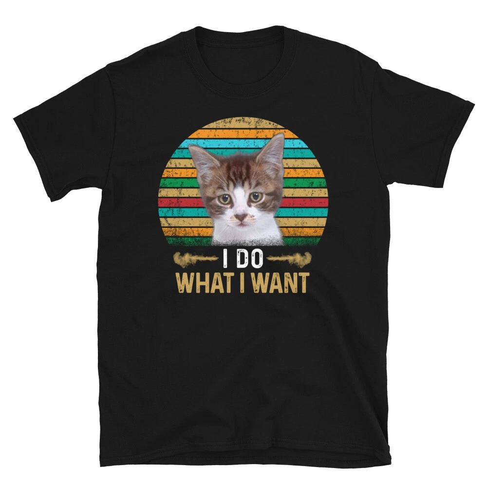 I Do What I Want Cute Cat Funny Animal Kitty Cats T-Shirt M
