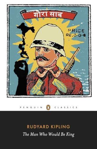 The Man Who Would Be King Selected Stories of Rudyard Kipling by Rudyard Kipling Paperback Book 9780141442358