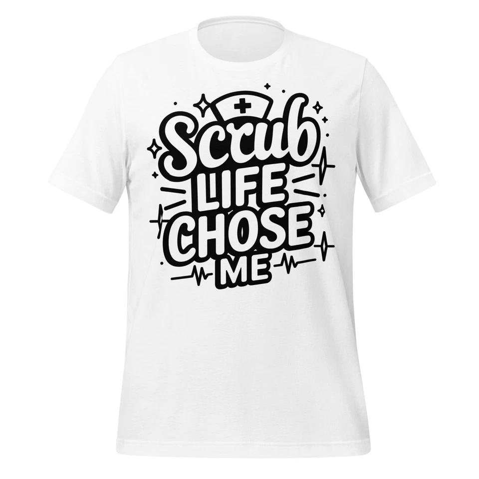 Scrub Life Chose Me Shirt Funny Nurse Tee for Medical and Healthcare Workers M