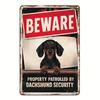 Vintage Dachshund Security Metal Tin Sign, Aluminum Wall Art Decor for Garden, Bedroom, Garage - Beware Property Patrolled by D