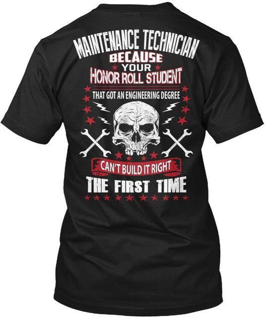 Maintenance Technician Honor Roll - Because Your T-Shirt Made in USA S-5XL XL