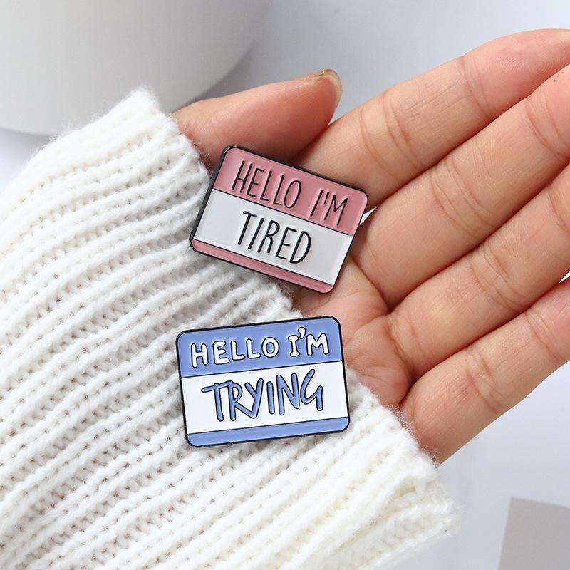 New Trendy Alloy Brooch - "Hello, I'm Tired" Speech Bubble Badge
