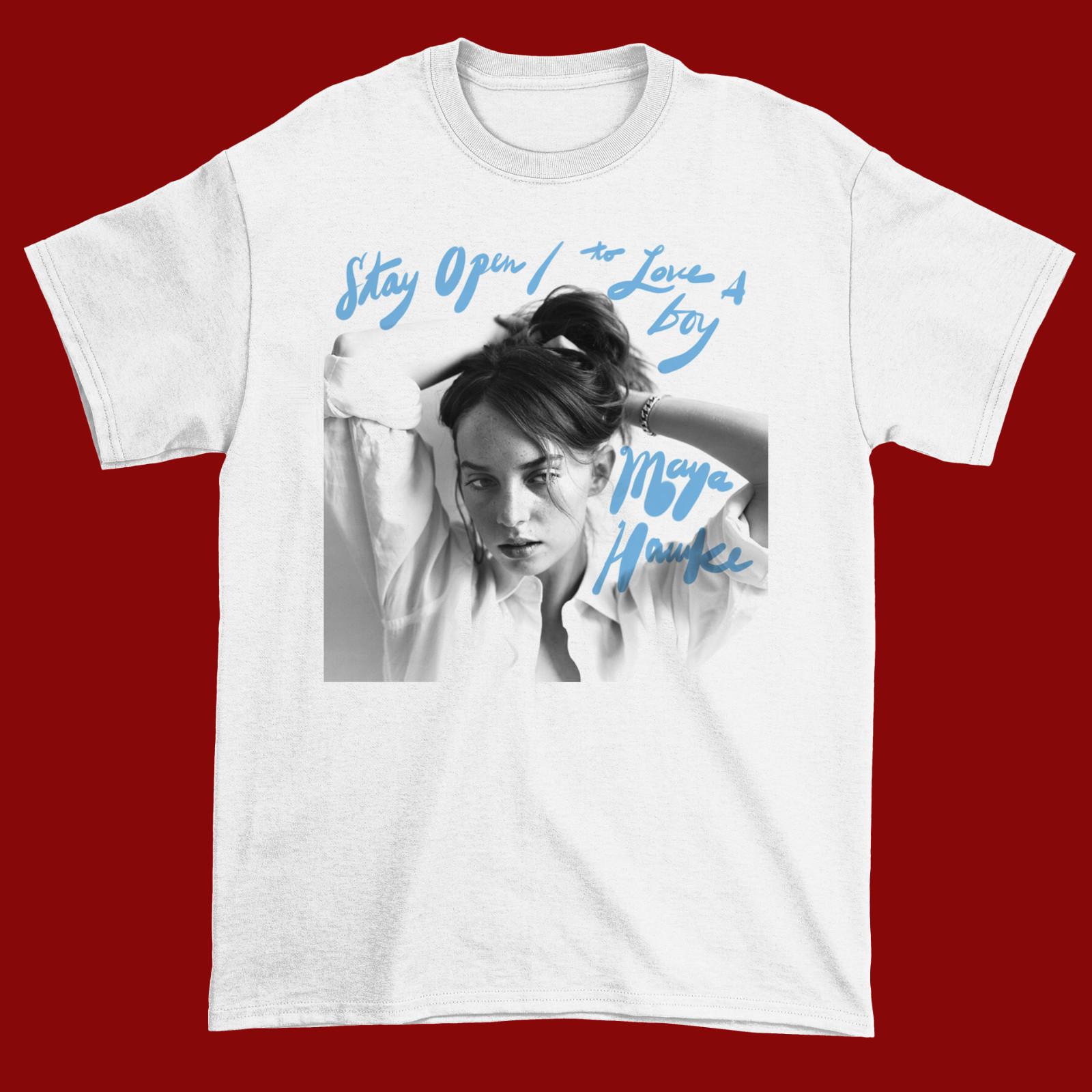 Maya Hawke · To Love A Boy - Stay Open White Shirt S-5XL L208 XXXL