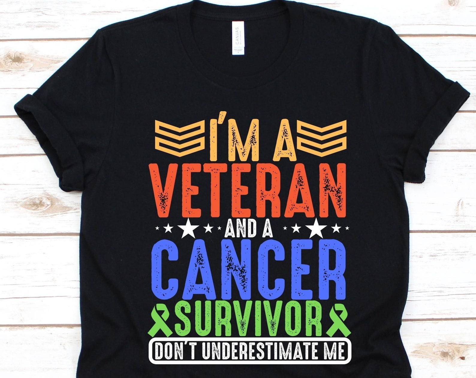 I m A Veteran And A Cancer Survivor Shirt, Cancer Awareness Shirt For Chemotherapy Patient, Veteran Cancer Survivor, Cancer Warrior Shirt S