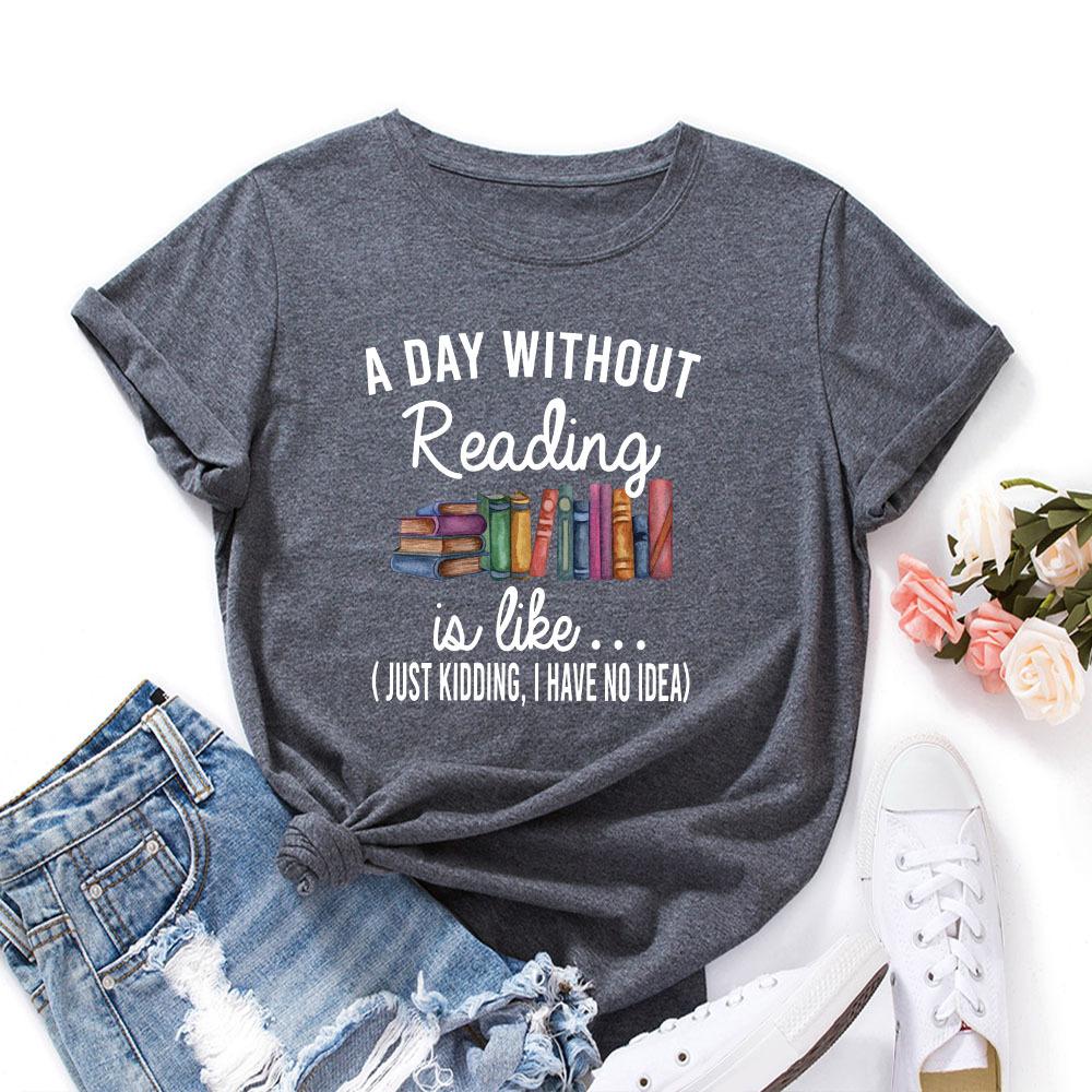 A Day Without Reading Letter Cotton T-Shirt Short Sleeve Round Neck Women 2d Print Tops