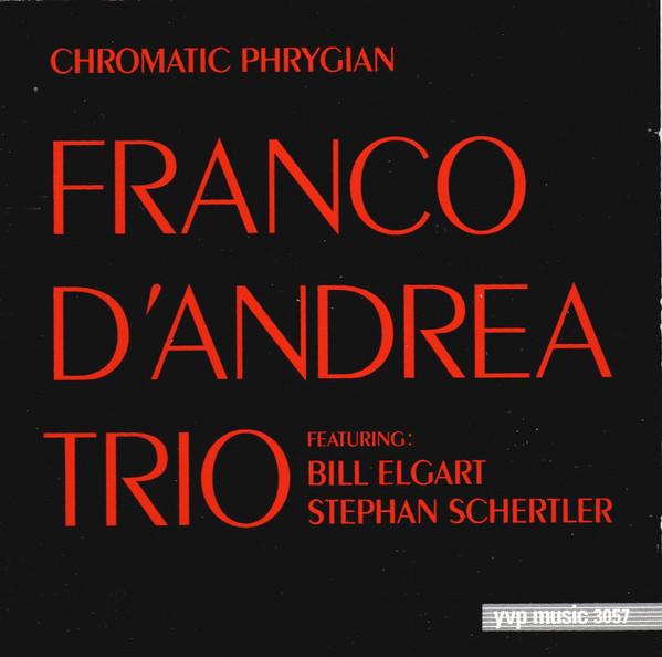 

CD FRANCO D ANDREA TRIO, BILL ELGART, - Chromatic Phrygian YVPMUSIC3057CD YVP Music 1996 Germany Jazz Used