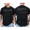 Dear Person Behind Me World Is A Better Place You Are Enough 2 Sided T-Shirt