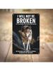 Wolf Wall Art Metal Poster I Will Not Broken Sign Decor