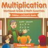 The Multiplication Workbook Grade 2 Math Essentials Children's Arithmetic Books Book