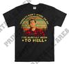 Al Bundy Menaces Ne Fonctionnent Pas Sur Moi Jai Déjà Été En Enfer Vintage Hommes Unisexe T-shirt, T-shirt, Tshirt MO30