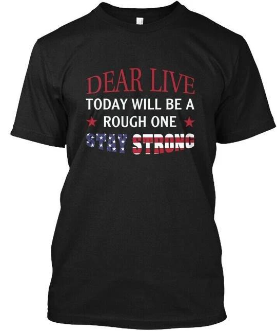 

Dear Liver Today Will Be A Rough One Sta T shirt Made in the USA Size S to 5XL 3XL