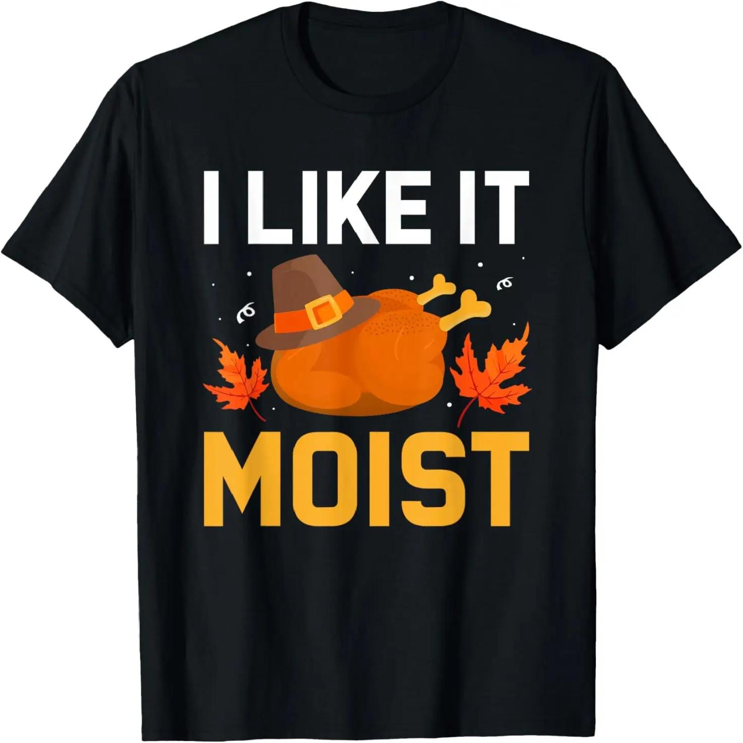 Funny Thanksgiving Turkey Humor I Like It Moist Pilgrim Hat T-Shirt S