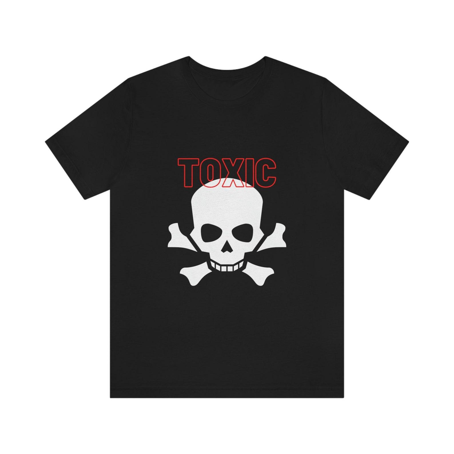 Toxic, Toxic Shirt, Graphic Tee, Tee, Tee Shirt, T-Shirt, Cool Shirt, Trendy Shirt, Trendy clothing XL