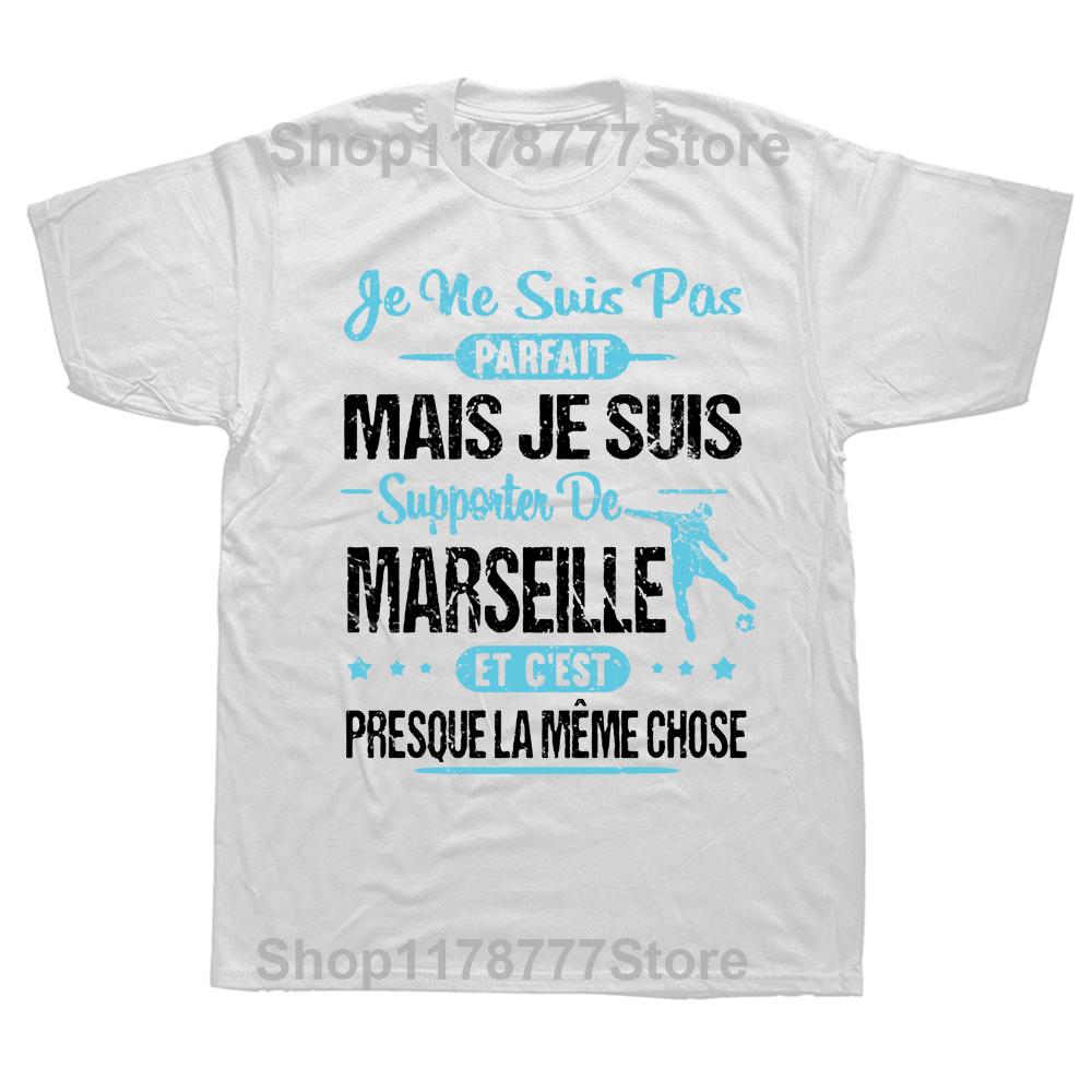 De Marseille Je Ne Suis Pas Parfait Mais T Shirts Graphic Cotton Streetwear Short Sleeve Birthday Gifts Summer Style Tshirt