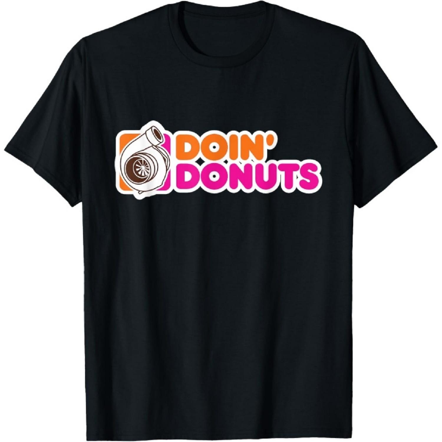 

Doin Donuts - Funny Racing & Drift Car Enthusiast T-Shirt XXXXXL
