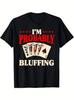 Men'S I'M Probably Bluffing Poker Graphic T-Shirt Black Casual Short Sleeve Tee with Bold Red & White Print Comfortable Fit for Casual Attire Poker Sh