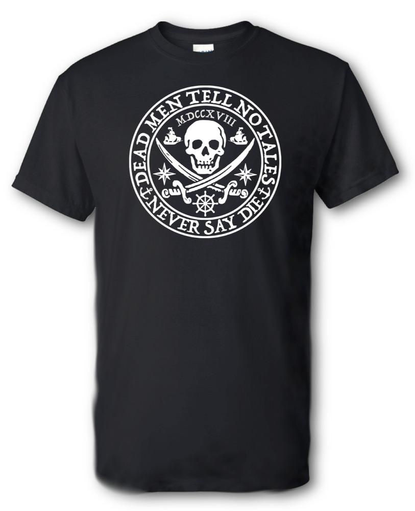 Jolly Roger Never Say Die Shirt Brand New Multiple Sizes and Colors Unisex T-Shirt S