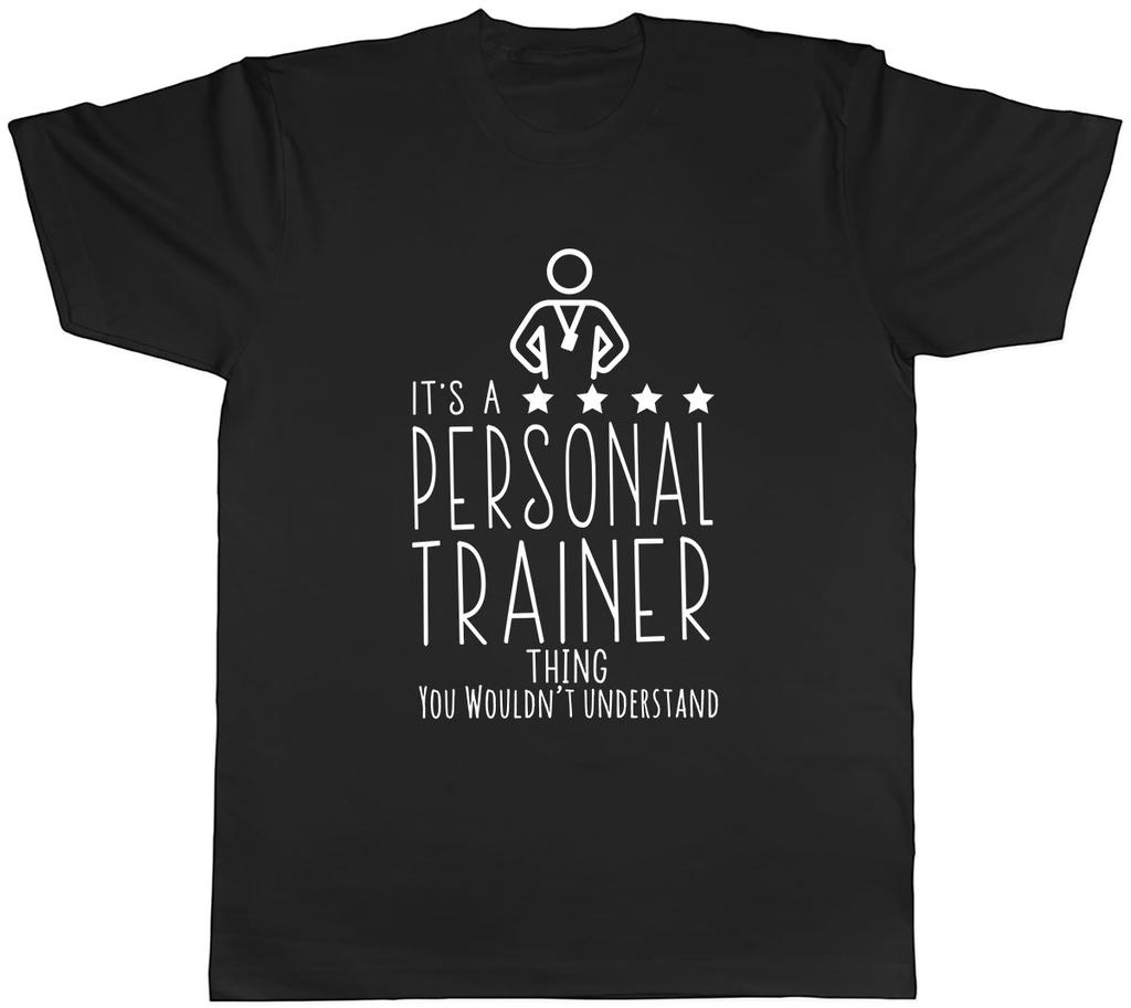 Its a Personal Trainer Thing You Wouldnt Understand Unisexs Unisex TShirt Tee