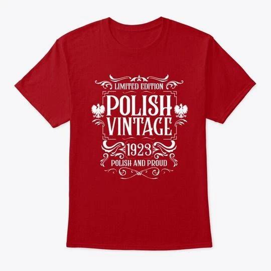 Sto Lat 1923 Polish Pride Birthday Gift T-Shirt Made in the USA Size S to 5XL XL