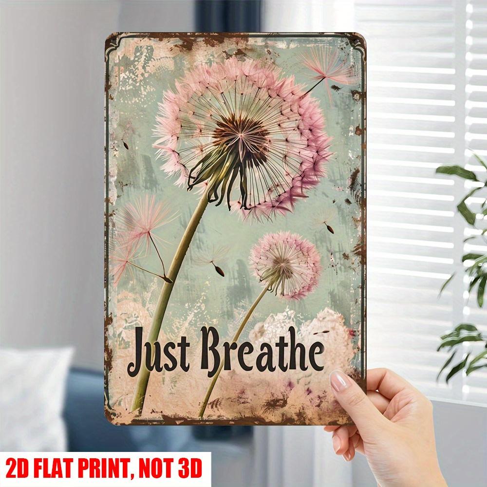 D Flat Motivational Pink Dandelion Metal Wall Art Wishing Dandelion Metal Sign x Inch just Breathe Dandelion Wish Met 20x30cm(7.8x11.8inch)