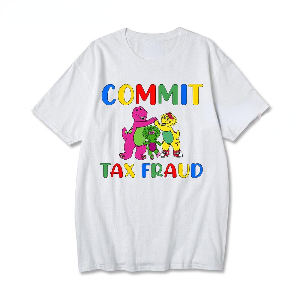 Men Women Funny T Shirt Graphic Commit Tax Fraud TShirt Rugged Outdoor Collection Graphic Tshirts Summer Oversized T Shirt
