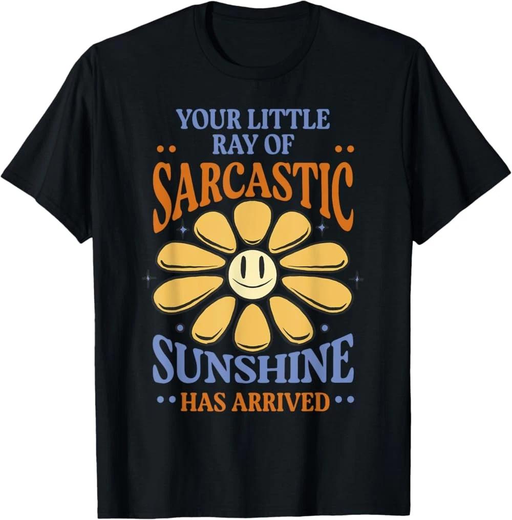 RARE! Your Little Ray of Sarcastic Sunshine Has Arrived T-Shirt 3XL