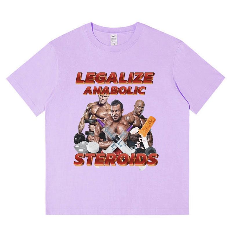 Funny Legalize Anabolic Steroids Meme T-Shirt Men Women's Vintage Hip Hop Short Sleeve T Shirt Cotton Casual Oversized T-shirts