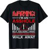 Warning I'm An Ass Hole Funny Sarcastic Adult Humor T-Shirt