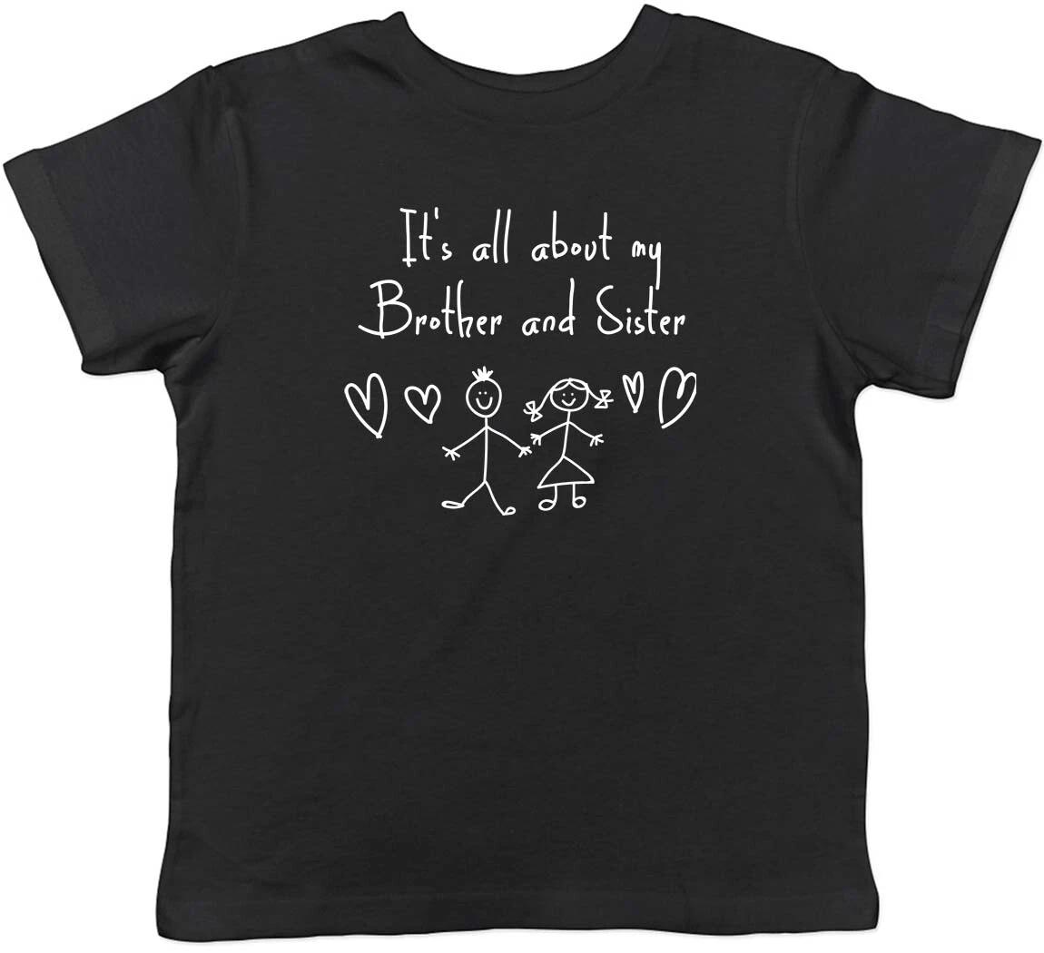 It s All About My Brother and Sister Childrens Kids T-Shirt Boys Girls 100